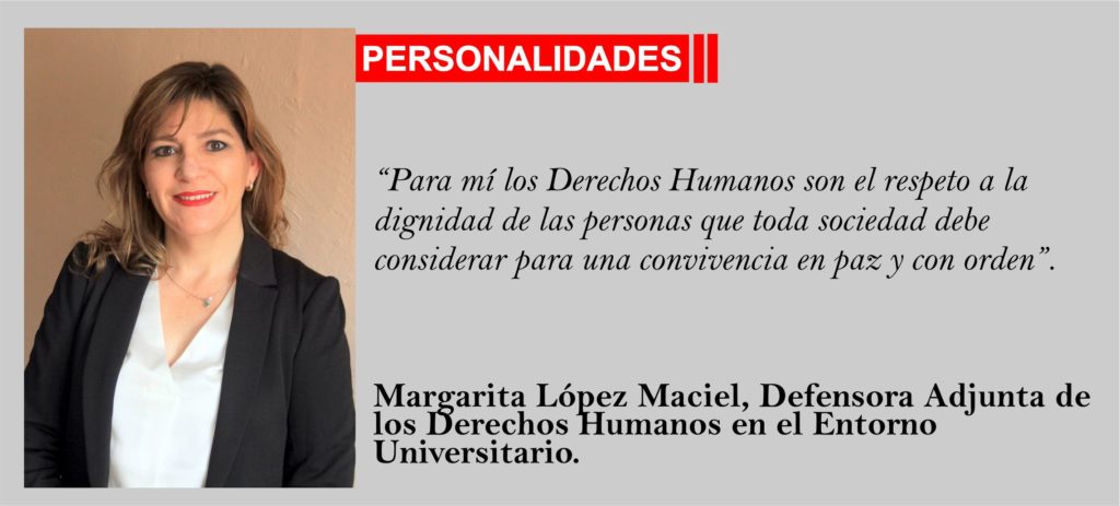 Margarita López Maciel, Defensora Adjunta de los Derechos Humanos en el Entorno Universitario. 